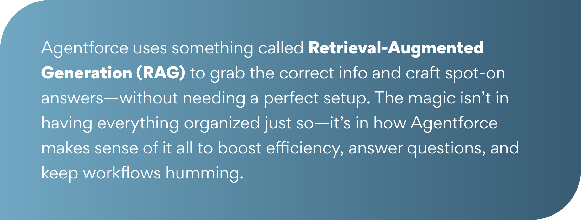 Pull quote graphic highlighting Agentforce’s Retrieval-Augmented Generation (RAG) process, emphasizing its ability to deliver spot-on answers and boost efficiency without a perfect knowledge base setup.